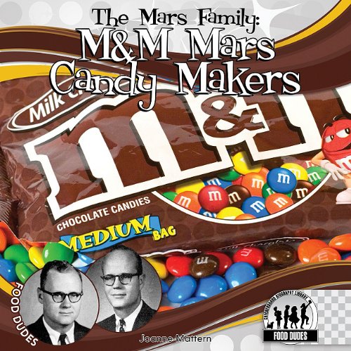 The Mars Family: M&M Mars Candy Makers (Food Dudes) (9781616135607) by Mattern, Joanne