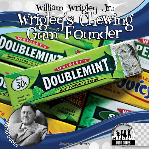 

William Wrigley Jr. : Wrigley's Chewing Gum Founder