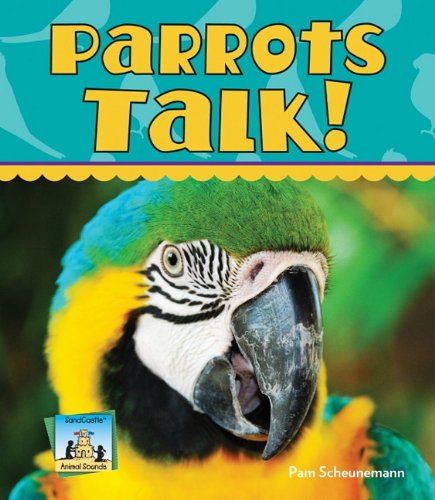9781616135744: Parrots Talk! (Animal Sounds)