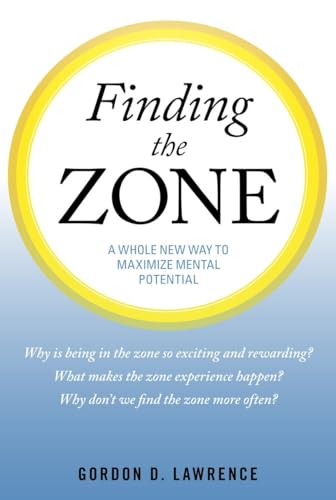 Stock image for Finding the Zone: A Whole New Way to Maximize Mental Potential for sale by ThriftBooks-Dallas
