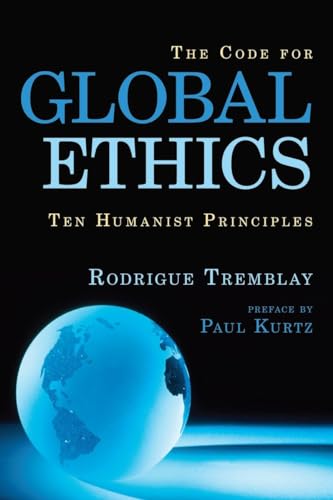 Imagen de archivo de The Code for Global Ethics: Ten Humanist Principles a la venta por Zoom Books Company