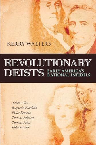 Beispielbild fr Revolutionary Deists: Early America's Rational Infidels zum Verkauf von HPB-Diamond