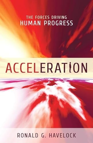 9781616142124: Acceleration: The Forces Driving Human Progress