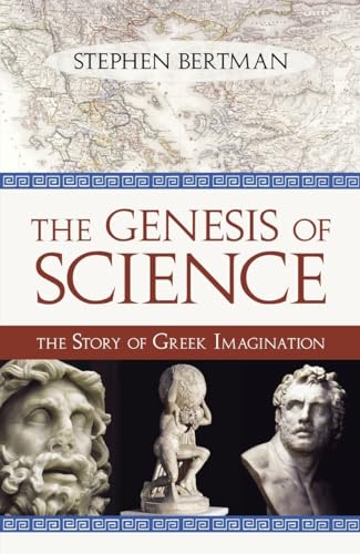 Imagen de archivo de The Genesis of Science : The Story of Greek Imagination a la venta por Better World Books