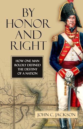 Beispielbild fr By Honor and Right : How One Man Boldly Defined the Destiny of a Nation zum Verkauf von Better World Books