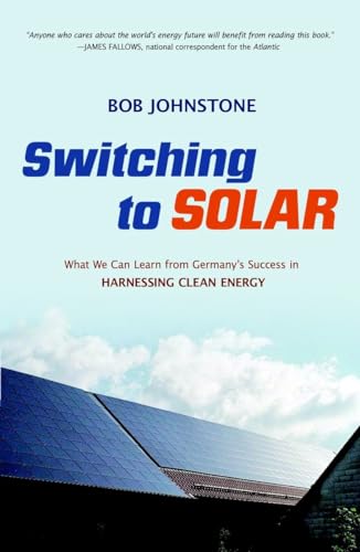 Stock image for Switching to Solar : What We Can Learn from Germany's Success in Harnessing Clean Energy for sale by Better World Books: West