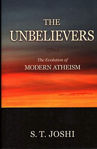 Stock image for The Unbelievers: The Evolution of Modern Atheism for sale by Book Outpost