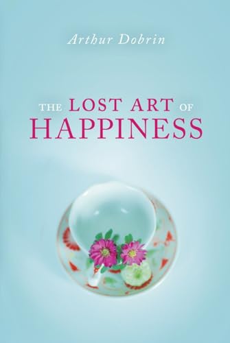 Beispielbild fr The Lost Art of Happiness zum Verkauf von Redux Books