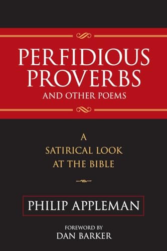 Stock image for Perfidious Proverbs and Other Poems : A Satirical Look at the Bible for sale by Better World Books