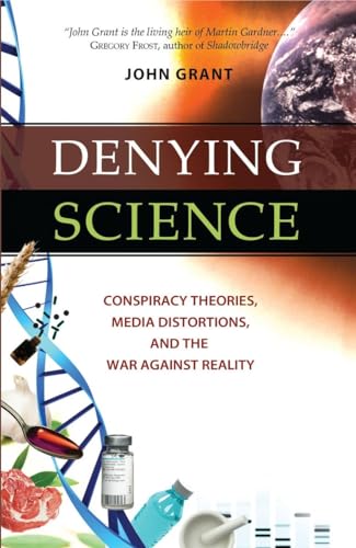 Stock image for Denying Science: Conspiracy Theories, Media Distortions, and the War Against Reality for sale by SecondSale