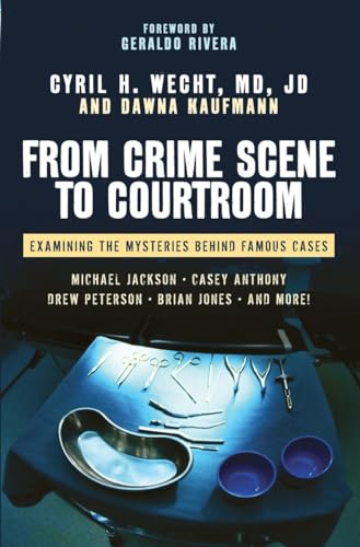 Stock image for From Crime Scene to Courtroom: Examining the Mysteries Behind Famous Cases for sale by ThriftBooks-Dallas