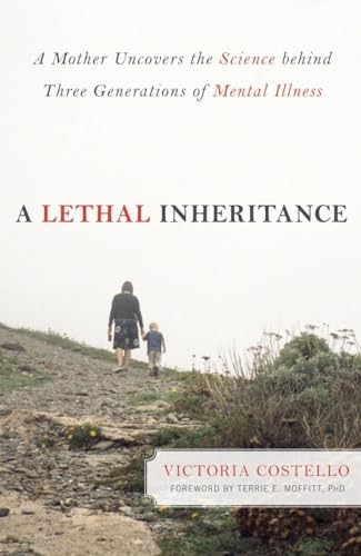 Stock image for A Lethal Inheritance: A Mother Uncovers the Science Behind Three Generations of Mental Illness for sale by Sequitur Books