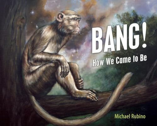 Beispielbild fr Bang! : How We Came to Be zum Verkauf von Better World Books