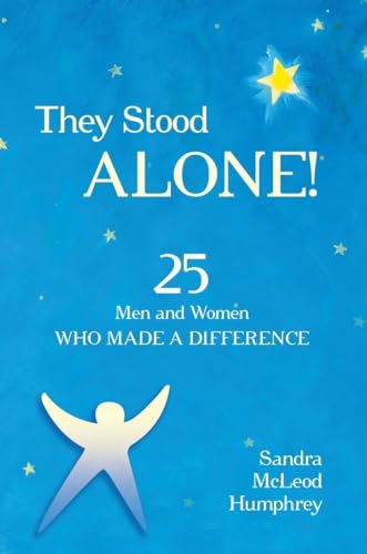 Stock image for They Stood Alone! : 25 Men and Women Who Made a Difference for sale by Better World Books: West