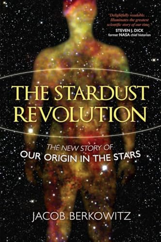 Beispielbild fr The Stardust Revolution : The New Story of Our Origin in the Stars zum Verkauf von Better World Books