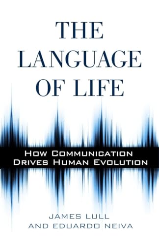 Beispielbild fr The Language of Life : How Communication Drives Human Evolution zum Verkauf von Better World Books