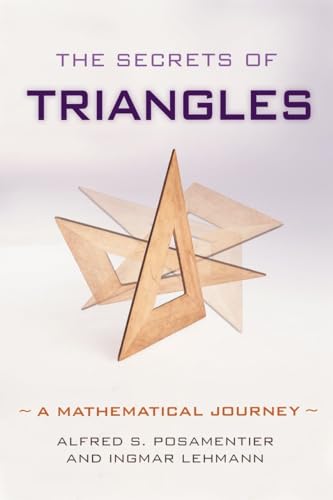 Stock image for The Secrets of Triangles: A Mathematical Journey for sale by SecondSale