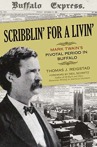 Imagen de archivo de Scribblin' for a Livin': Mark Twain's Pivotal Period in Buffalo a la venta por AwesomeBooks