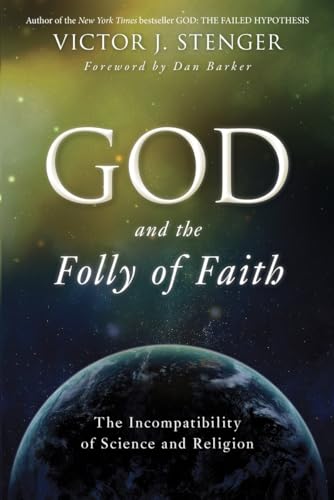 Stock image for God and the Folly of Faith: The Incompatibility of Science and Religion for sale by My Dead Aunt's Books