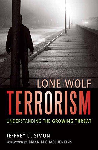 Stock image for Lone Wolf Terrorism: Understanding the Growing Threat for sale by Gulf Coast Books