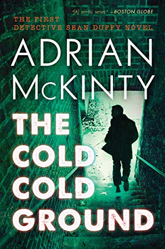 9781616147167: The Cold Cold Ground: A Detective Sean Duffy Novel (The Troubles Trilogy)