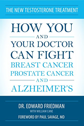 Stock image for The New Testosterone Treatment: How You and Your Doctor Can Fight Breast Cancer, Prostate Cancer, and Alzheimer's for sale by HPB Inc.