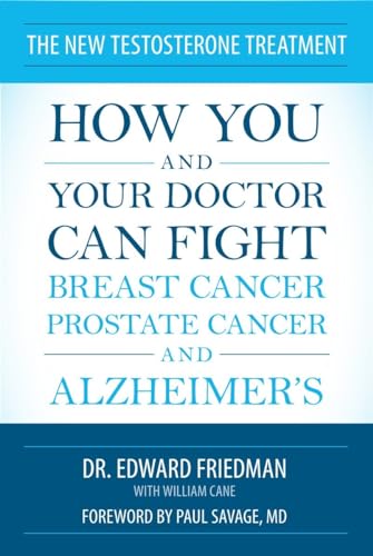 Stock image for The New Testosterone Treatment : How You and Your Doctor Can Fight Breast Cancer, Prostate Cancer, and Alzheimer's for sale by Better World Books