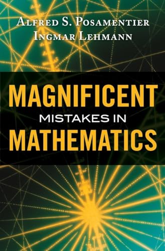 Stock image for Magnificent Mistakes in Mathematics for sale by Better World Books: West