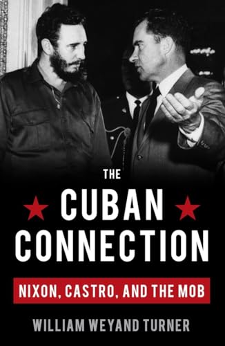 Stock image for The Cuban Connection : Nixon, Castro, and the Mob for sale by Better World Books