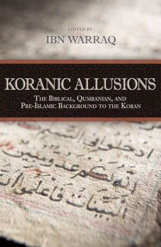 Stock image for Koranic Allusions: The Biblical, Qumranian, and Pre-Islamic Background to the Koran for sale by SecondSale