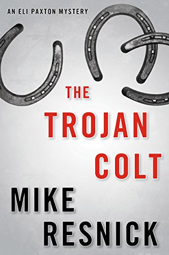 The Trojan Colt: An Eli Paxton Mystery (9781616147891) by Resnick, Mike
