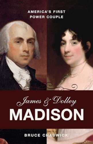 Imagen de archivo de James and Dolley Madison : America's First Power Couple a la venta por Better World Books: West