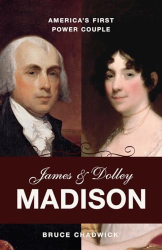 Stock image for James and Dolley Madison : America's First Power Couple for sale by Better World Books: West