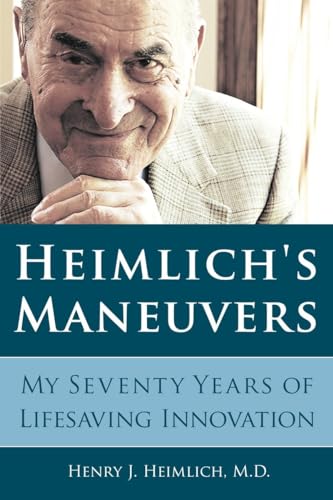 Beispielbild fr Heimlich's Maneuvers : My Seventy Years of Lifesaving Innovation zum Verkauf von Better World Books