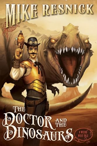 Stock image for The Doctor and the Dinosaurs, a Weird West Tale for sale by Adventures Underground