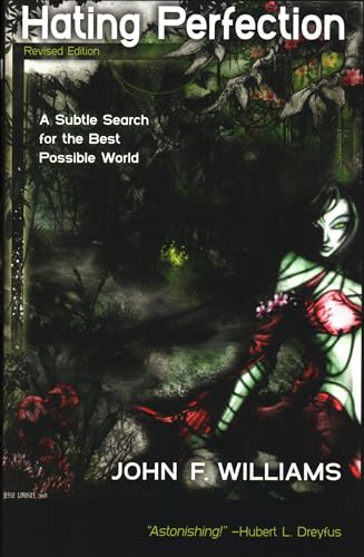 Beispielbild fr Hating Perfection: A Subtle Search for the Best Possible World zum Verkauf von Wonder Book