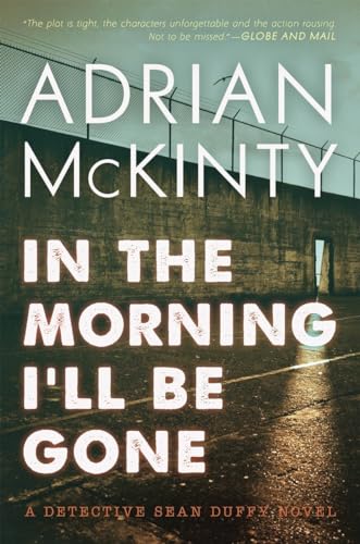 Beispielbild fr In the Morning I'll Be Gone: A Detective Sean Duffy Novel zum Verkauf von SecondSale