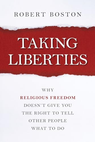 Beispielbild fr Taking Liberties: Why Religious Freedom Doesn't Give You the Right to Tell Other People What to Do zum Verkauf von BooksRun