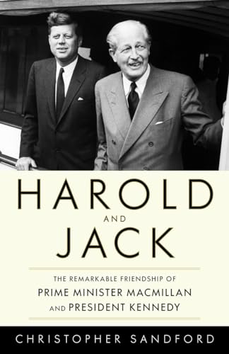 Stock image for Harold and Jack : The Remarkable Friendship of Prime Minister Macmillan and President Kennedy for sale by Better World Books