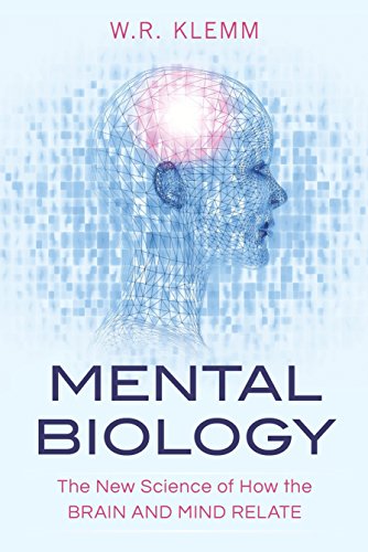 Imagen de archivo de Mental Biology: The New Science of How the Brain and Mind Relate a la venta por Wonder Book