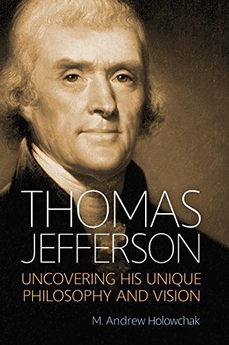 Beispielbild fr Thomas Jefferson : Uncovering His Unique Philosophy and Vision zum Verkauf von Better World Books
