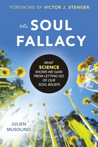 Imagen de archivo de The Soul Fallacy: What Science Shows We Gain from Letting Go of Our Soul Beliefs a la venta por HPB Inc.