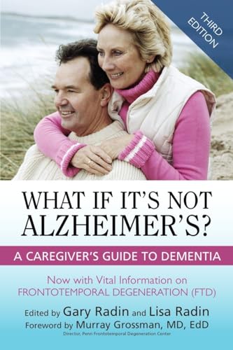 Stock image for What If It's Not Alzheimer's?: A Caregiver's Guide to Dementia, Third Edition for sale by Goldstone Books