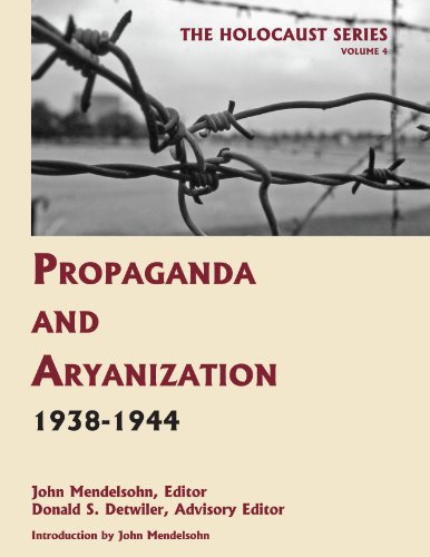 Stock image for Propaganda and Aryanization 1938-1944: Selected Documents in Eighteen Volumes: Vol 4 for sale by Revaluation Books