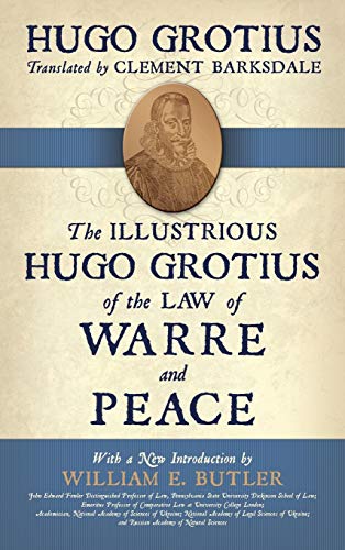 Stock image for The Illustrious Hugo Grotius of the Law of Warre and Peace for sale by Lucky's Textbooks