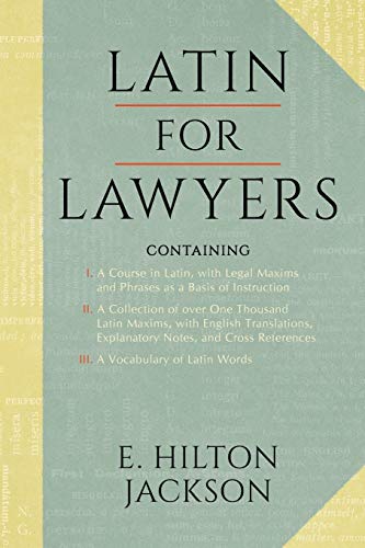 9781616193706: Latin for Lawyers. Containing: I: A Course in Latin, with Legal Maxims & Phrases as a Basis of Instruction II. a Collection of Over 1000 Latin Maxims