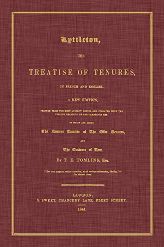 Beispielbild fr Lyttleton, His Treatise of Tenures, in French and English. a New Edition, Printed from the Most Ancient Copies, and Collated with the Various Readings zum Verkauf von Lucky's Textbooks