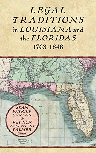 Beispielbild fr Legal Traditions in Louisiana and the Floridas 1763-1848 zum Verkauf von Lucky's Textbooks