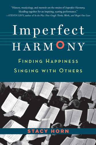 Beispielbild fr Imperfect Harmony : Finding Happiness Singing with Others zum Verkauf von Better World Books