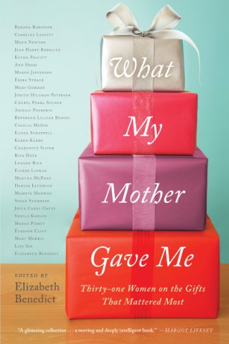 Beispielbild fr What My Mother Gave Me: Thirty-one Women on the Gifts That Mattered Most zum Verkauf von Wonder Book